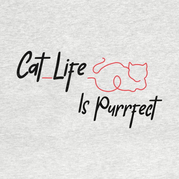 Cat Life Is Purrfect by Ras-man93